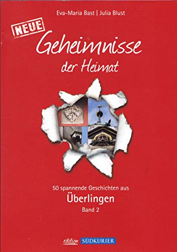 Überlingen Band 2; Geheimnisse der Heimat: 50 Spannende Geschichten, Band 2 , aus Überlingen von Bast Medien GmbH